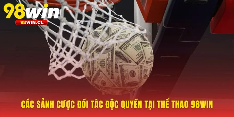 Sức mạnh của thể thao 98WIN đến từ đối tác