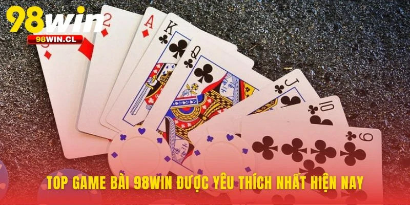 Những trò chơi làm nên tên tuổi game bài 98WIN